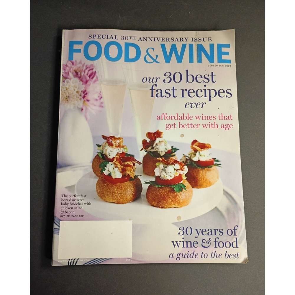 FOOD & WINE Special Edition 30th Anniversary Sept 2008 Our 30 Best Fast Recipes